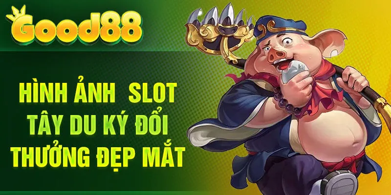 Hình ảnh slot Tây Du Ký đổi thưởng đẹp mắt