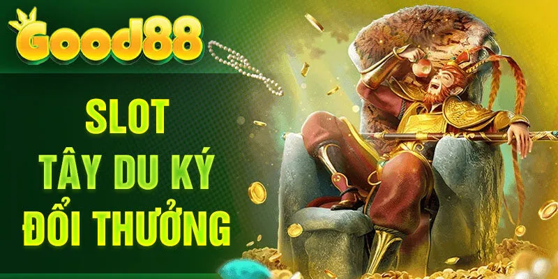 Slot Tây Du Ký đổi thưởng