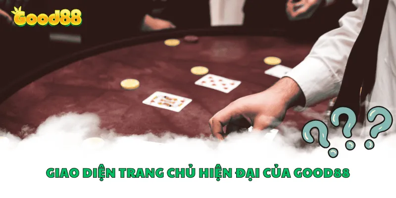 Giao diện trang chủ hiện đại của Good88